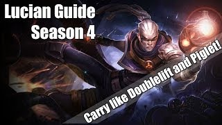 Lucian Guide Season 5 - How to Play \u0026 How to Carry like Doublelift and Piglet! - League of Legends