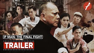 Ip Man: The Final Fight (2013) 葉問-終極一戰 - Movie Trailer - Far East Films