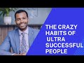 From Zero to Hero: Uncovering the Extraordinary Habits of Ultra-Successful Individuals