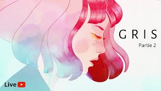 Gris : Vers l'acceptation [Part II \u0026 Fin + Bonus 🎧 Replay Live]