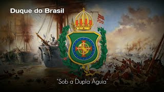 Military March of Empire of Brazil (1822-1889) - “Sob a Dupla Águia”