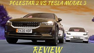 Polestar 2 vs Tesla model 3 .... REVIEW....