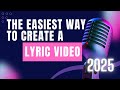 The Easiest Way to Make a Lyric Video in 2026