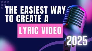 The Easiest Way to Make a Lyric Video in 2025