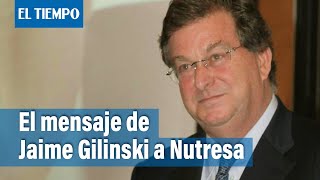 El mensaje de Jaime Gilinski a la Asamblea de Accionistas de Nutresa | El Tiempo