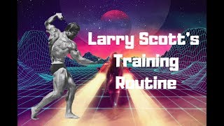 Larry Scott's FULL Training Routine (FAVORITE ROUTINE FROM HIS BOOK)