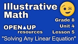 😉 8th Grade, Unit 4, Lesson 5 "Solving Any Linear Equation" Illustrative Math