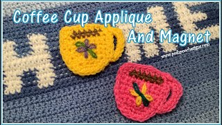 Coffee Cup Magnet And Applique Crochet Pattern