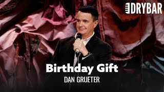 You Can't Find A Birthday Gift For A 90-Year-Old. Dan Grueter
