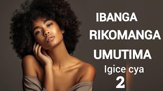 IKINAMICO_ Ibanga Rikomanga Umutima igice cya 2 itorero indamutsa bamenya series papa sava isimbi tv