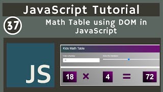 37. Math Table Part 1 using JS DOM in JavaScript | javascript tutorial | UiBrains | NAVEEN SAGGAM