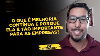 O que é Melhoria Contínua? Conceitos, fundamentos e importância para as empresas