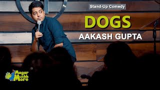 Dogs   Stand Up Comedy by Aakash Gupta