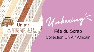 FÉE DU SCRAP - COLLECTION UN AIR AFRICAIN