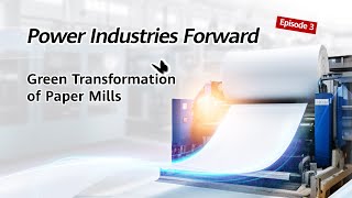 Power Industries Forward EP3- Green Transformation of Paper Mills