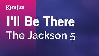 I'll Be There - The Jackson 5 | Karaoke Version | KaraFun