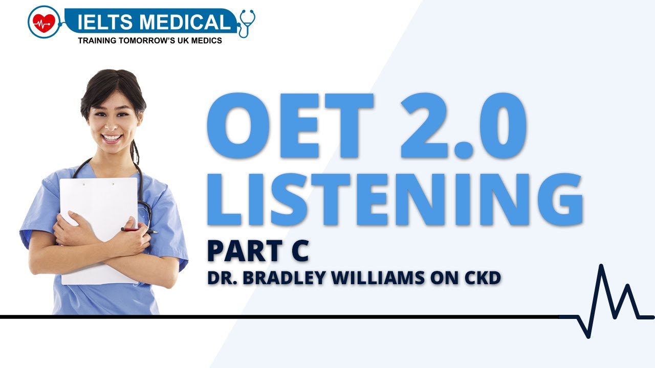 OET 2.0 Listening Part C - Dr. Bradley Williams On CKD Learn ...