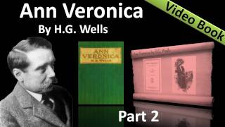 Part 2 - Ann Veronica Audiobook by H. G. Wells (Chs 04 -07)