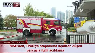 MSB'den, TPAO'ya otoparkına uçaktan düşen parçayla ilgili açıklama