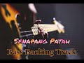 Senapang Patah Bass Backing Track ( XpdC) Without Bass For Bassist !!!