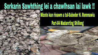 Sorkarin Sawhthing lei ati tawp lai lawk !! Subedar H. Remmawia Part-84 Madanrting Shillong.