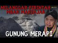 🔴NGERI❗ PENDAKI INI MELANGGAR PERINTAH SANG JURU KUNCI GUNUNG MERAPI MBAH MARIDJAN