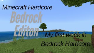 Minecraft Hardcore, Bedrock Edition! My first week in bedrock hardcore.