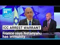 ICC warrant against Netanyahu: France says Israeli PM has immunity • FRANCE 24 English