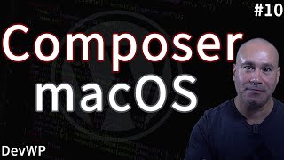 How to Setup Composer macOS - WordPress - DevWP Hybrid Theme