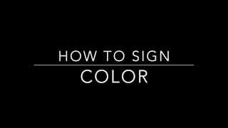 How to Sign the Word 'Color'