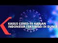 Dua Hari Berturut-turut Kasus Harian Covid-19 Indonesia Tertinggi di Dunia