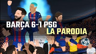 La parodia del Barça 6-1 PSG - ¡Tienes que verla!