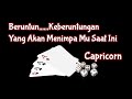 Capricorn🎁Beruntun Keberuntungan Yang Akan Menimpa Mu Saat Ini🌹💞