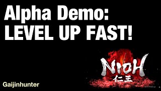 Nioh: Level Up FAST (Alpha Demo)