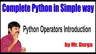 Python Tutorial || Python Operators : Introduction || by Durga Sir