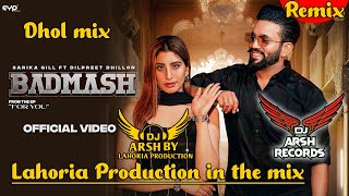 Badmash Dhol mix Ft Dilpreet Dhillon -Remix  Sarika Gill Lahoria Production Dj Arsh records New