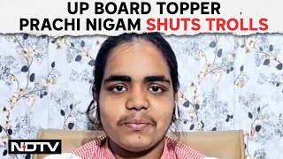 UP Topper Prachi Nigam | UP Board Topper Prachi Nigam Shuts Trolls: "Even Chanakya Was..."