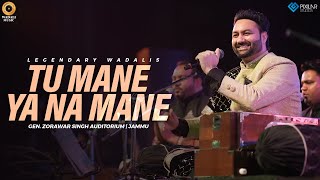 Tu Mane Ya Na Mane - Live | Lakhwinder Wadali | Jammu | Gen. Zorawar Singh Auditorium | New Qawwali