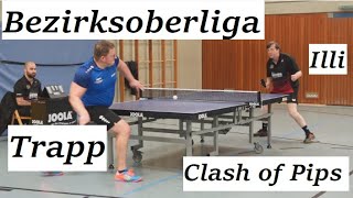CLASH OF PIPS | RTTVR Bezirksoberliga - J.ILLI(1995TTR) : S.Trapp(1867TTR)