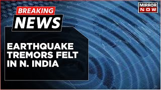 Breaking News | Mild Earthquake Tremors Felt In Delhi-NCR | Quake Jolts North India | Top Updates