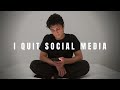 I QUIT SOCIAL MEDIA ( for good ) and here's why you should too