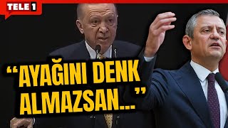 Erdoğan, Özgür Özel'i tehdit etti!