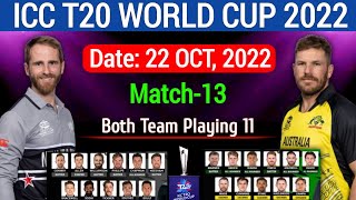 ICC T20 World Cup 2022| Match 13 |Australia vs Newzealand Both Team Playing 11|Aus Vs Nz Playing 11|