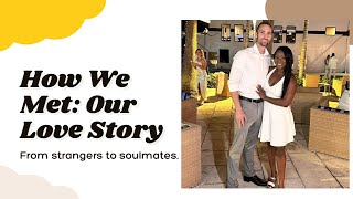How We Met | Our Love Story + Husband & Wife Q/A