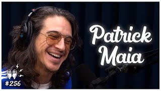 PATRICK MAIA - Flow Podcast #256
