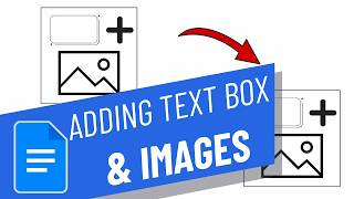 Adding Text Boxes and Images to Google Docs