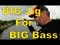 When to Fish a BIG JIG for Bass with Greg Hackney