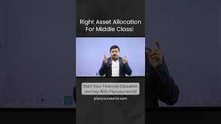 Right Asset Allocation For Middle Class! | How To Do Right Asset Allocation?