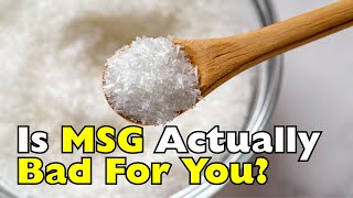What Exactly Is MSG? (And Is It Really Bad for You?)