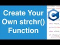 Create Your Own strchr() Function | C Programming Example